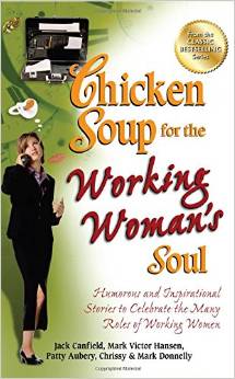 Chicken Soup for the Working Women Soul