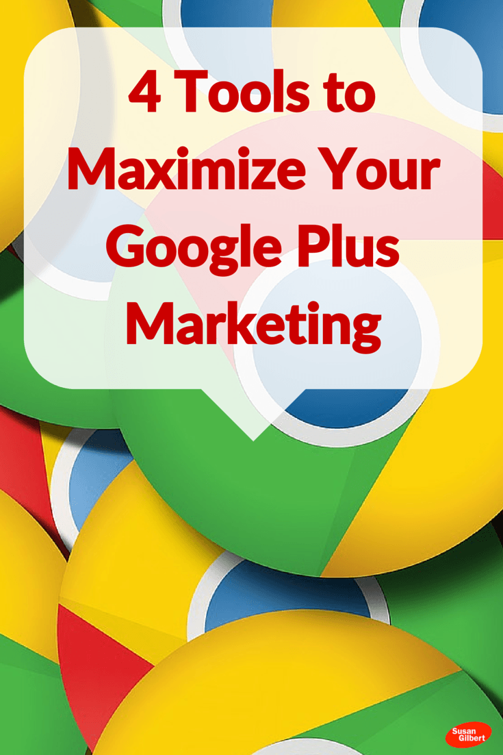 Increase Your Visibility with 4 Google Plus Tools SusanGilbert.com