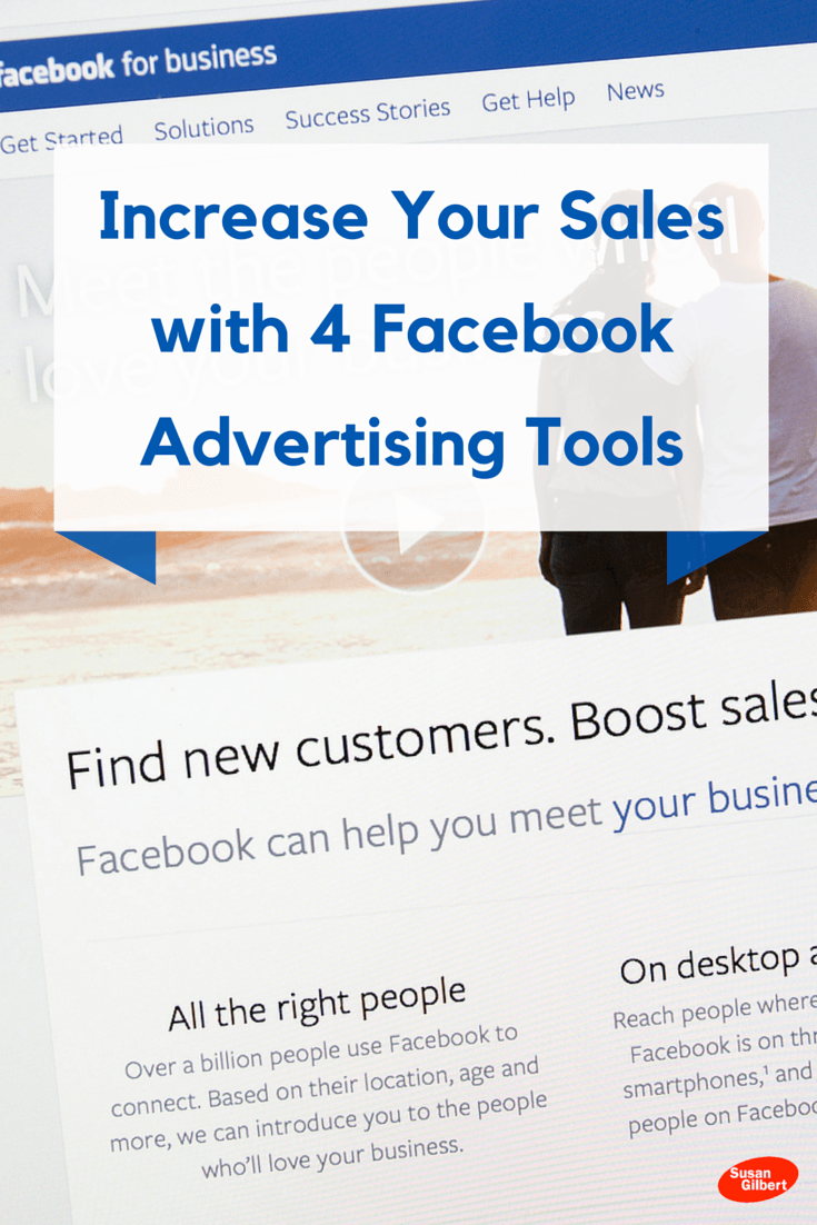 Increase Your Sales with 4 Facebook Advertising Tools SusanGilbert.com