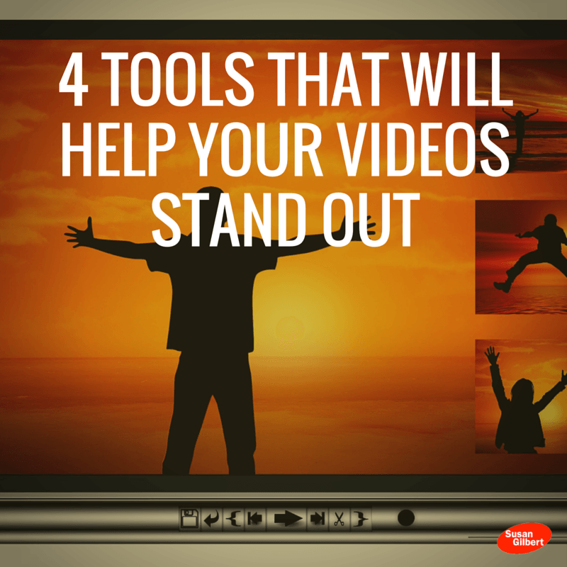 4 Tools That Will Help Your Videos Stand Out