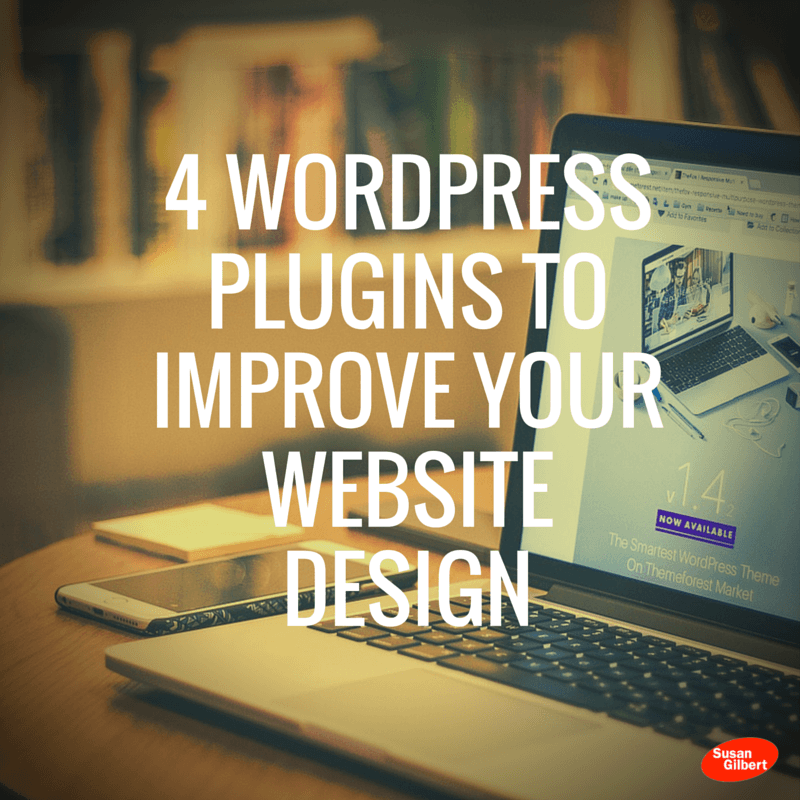 4 WordPress Plugins to Improve Your Website Design