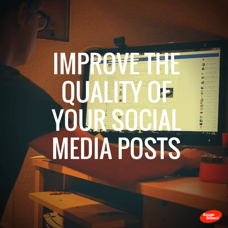 Improve the Quality of Your Social Media Posts