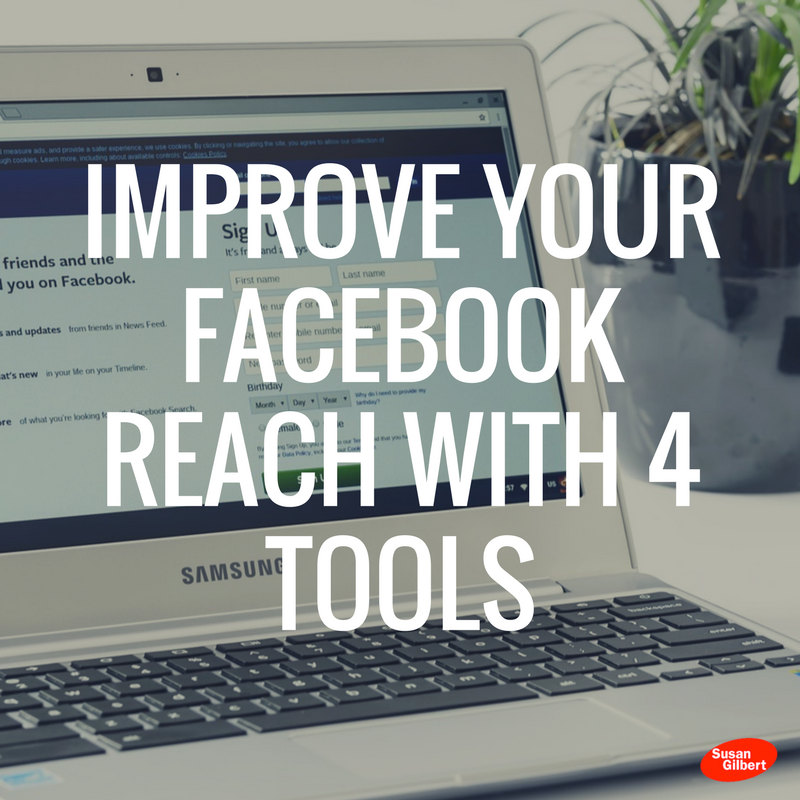 These 4 Facebook Tools Increase Your Reach, Visibility and Influence