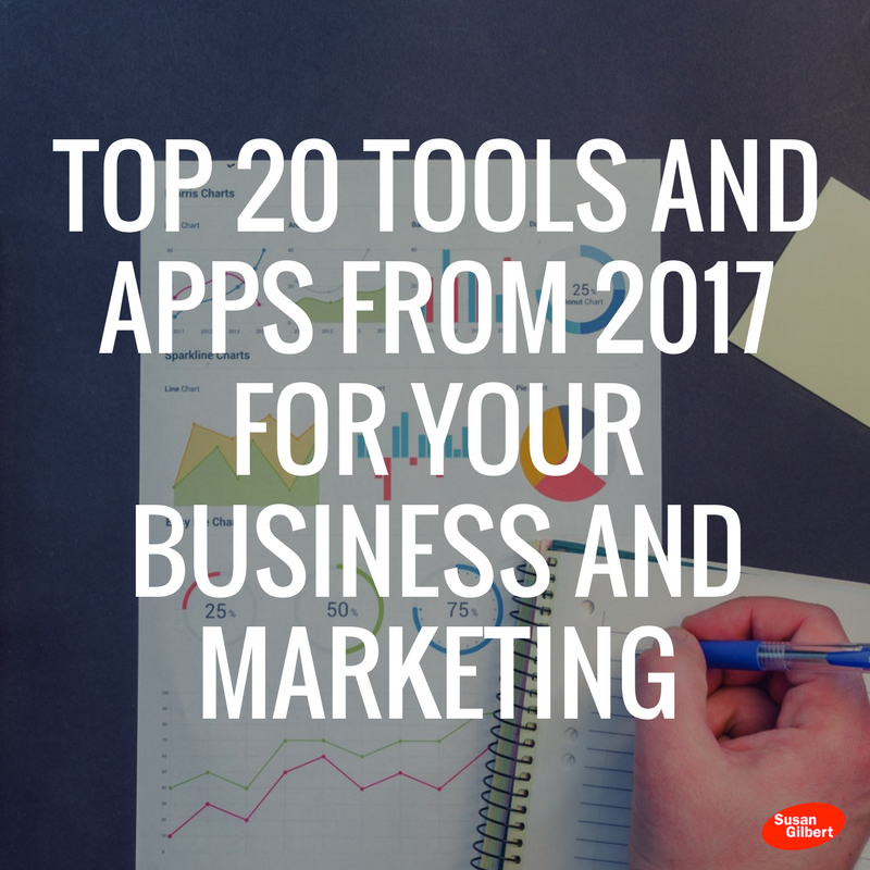 Top 20 Tools and Apps from 2017 for Your Business and Marketing