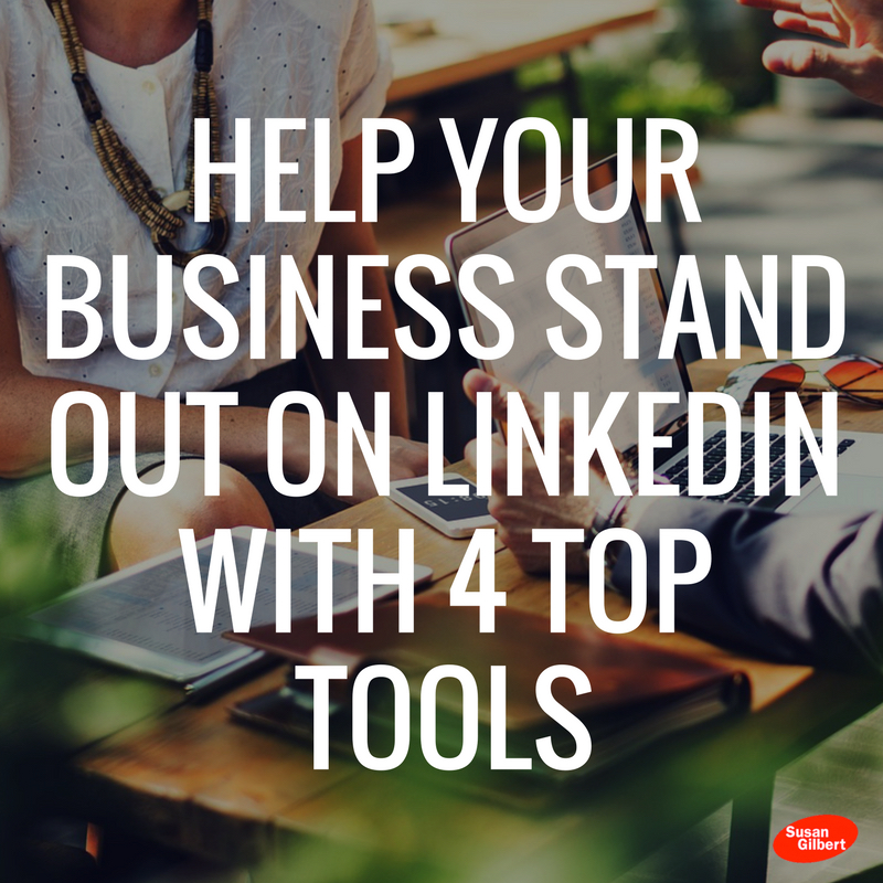 4 LinkedIn Tools to Increase Your Business Visibility