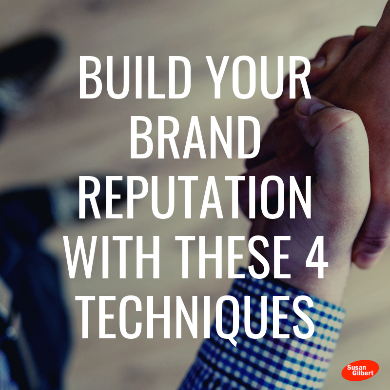 Build Your Brand Reputation With These 4 Techniques