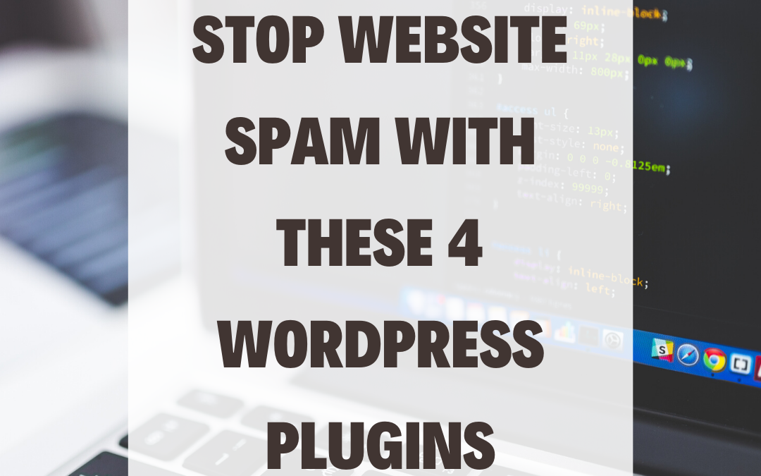 Stop Website Spam With These 4 WordPress Plugins