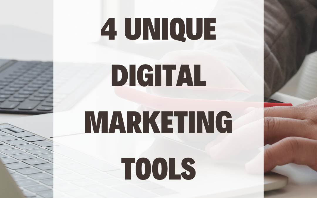 4 Unique Digital Marketing Tools