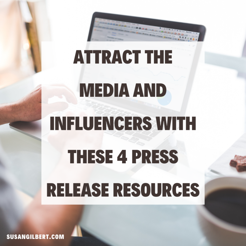 Attract The Media And Influencers With These 4 Press Release Resources Susan Gilbert 