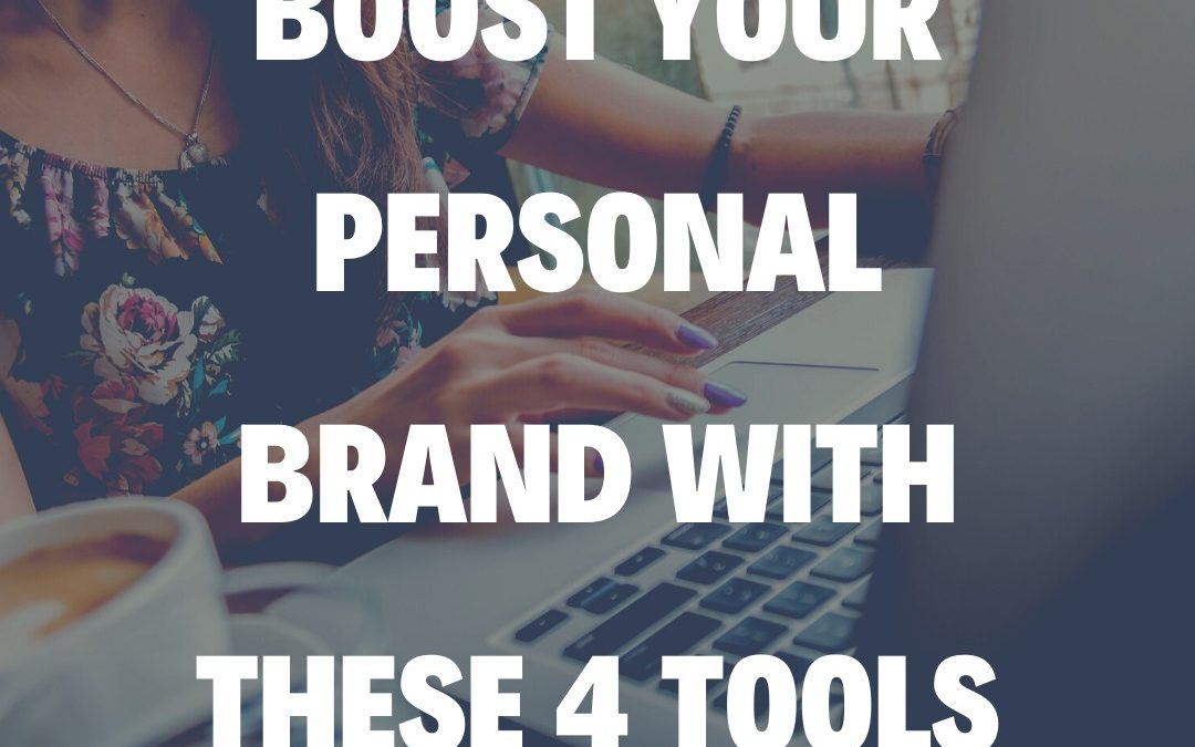 Boost Your Personal Brand With These 4 Tools