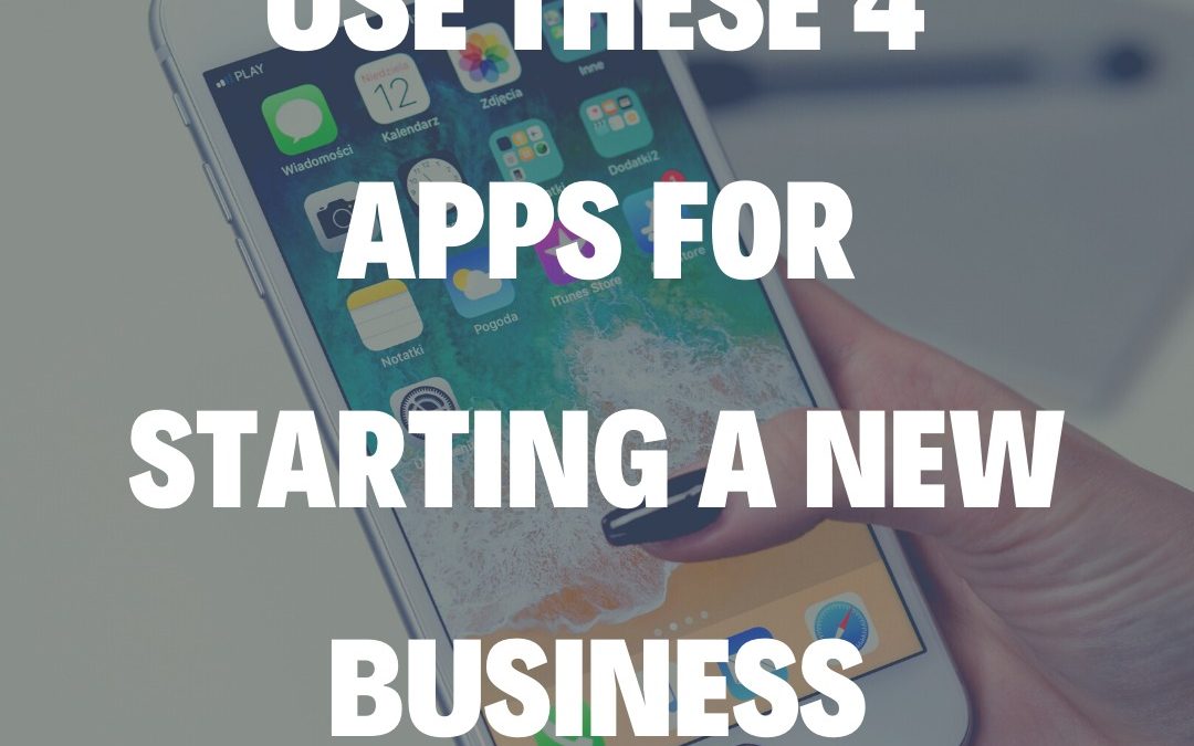 Use These 4 Apps For Starting a New Business