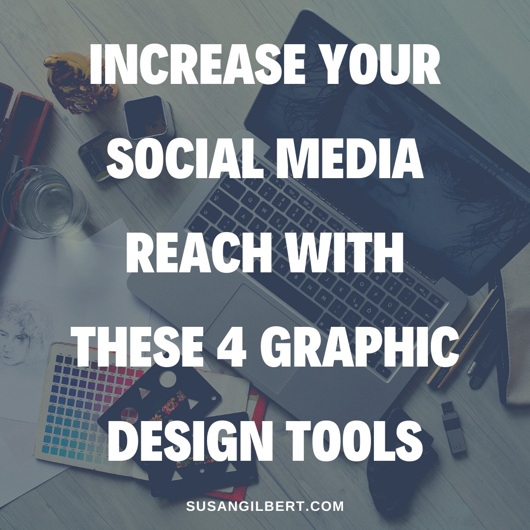 Increase Your Social Media Reach With These 4 Graphic Design Tools ...