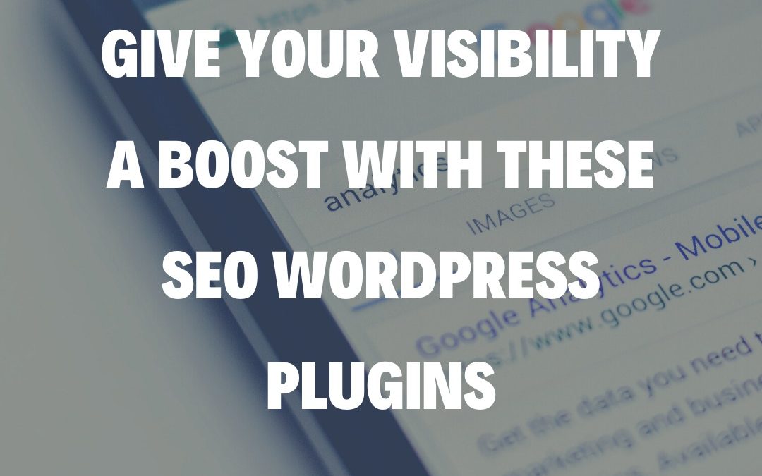 Give Your Visibility a Boost with These SEO WordPress Plugins