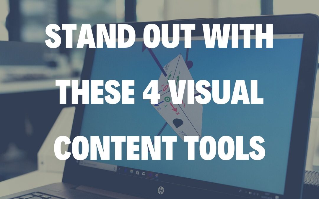 Stand Out with These 4 Visual Content Tools