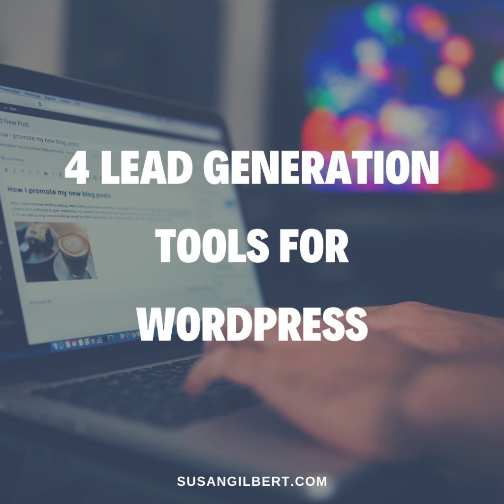 4 Lead Generation Tools For WordPress - Susan Gilbert | Reinvention ...