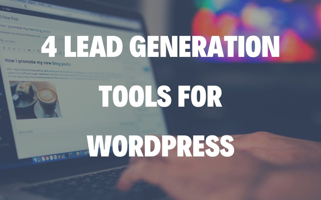 4 Lead Generation Tools for WordPress