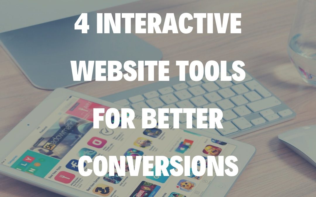 4 Interactive Website Tools for Better Conversions