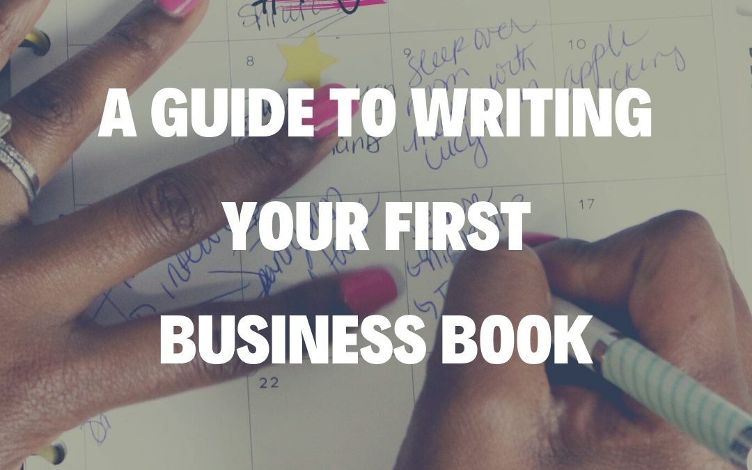 A Guide to Writing Your First Business Book