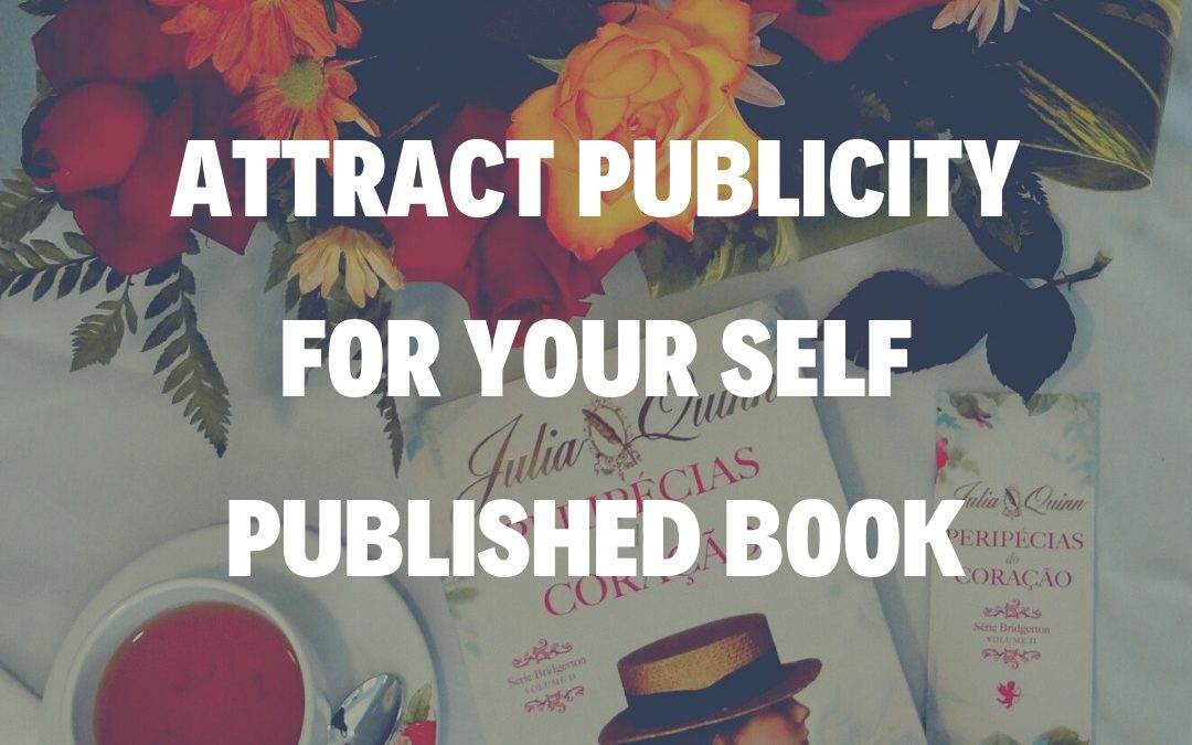 Attract Publicity For Your Self Published Book