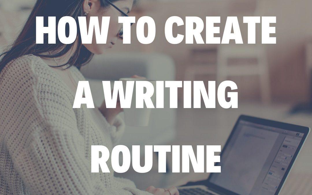 How to Create a Writing Routine