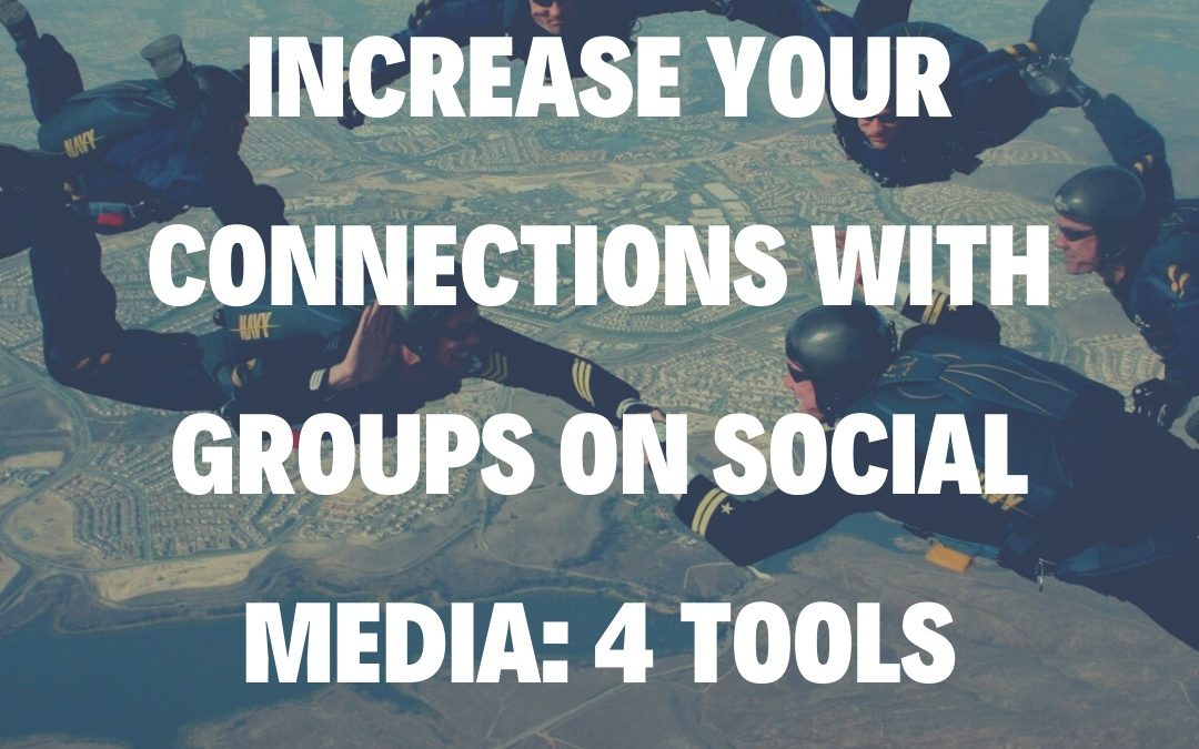 Increase Your Connections With Groups on Social Media: 4 Tools