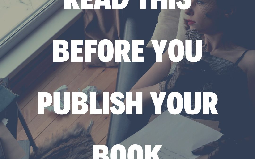 Read This Before You Publish Your Book