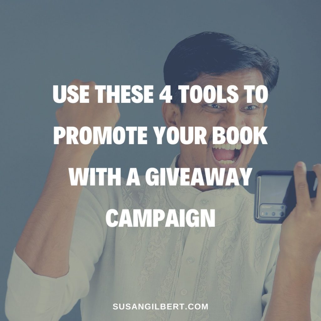 Use These 4 Tools To Promote Your Book With A Giveaway Campaign Susan Gilbert Reinvention 