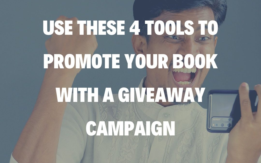 Use These 4 Tools to Promote Your Book With a Giveaway Campaign