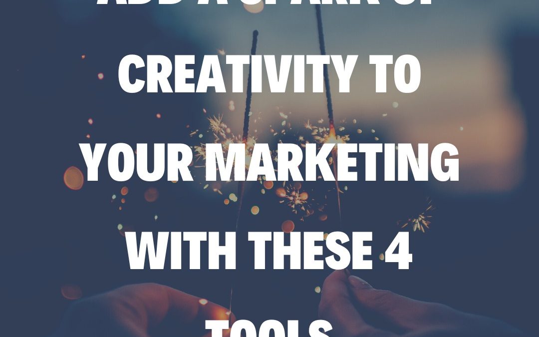 Add a Spark of Creativity to Your Marketing With These 4 Tools