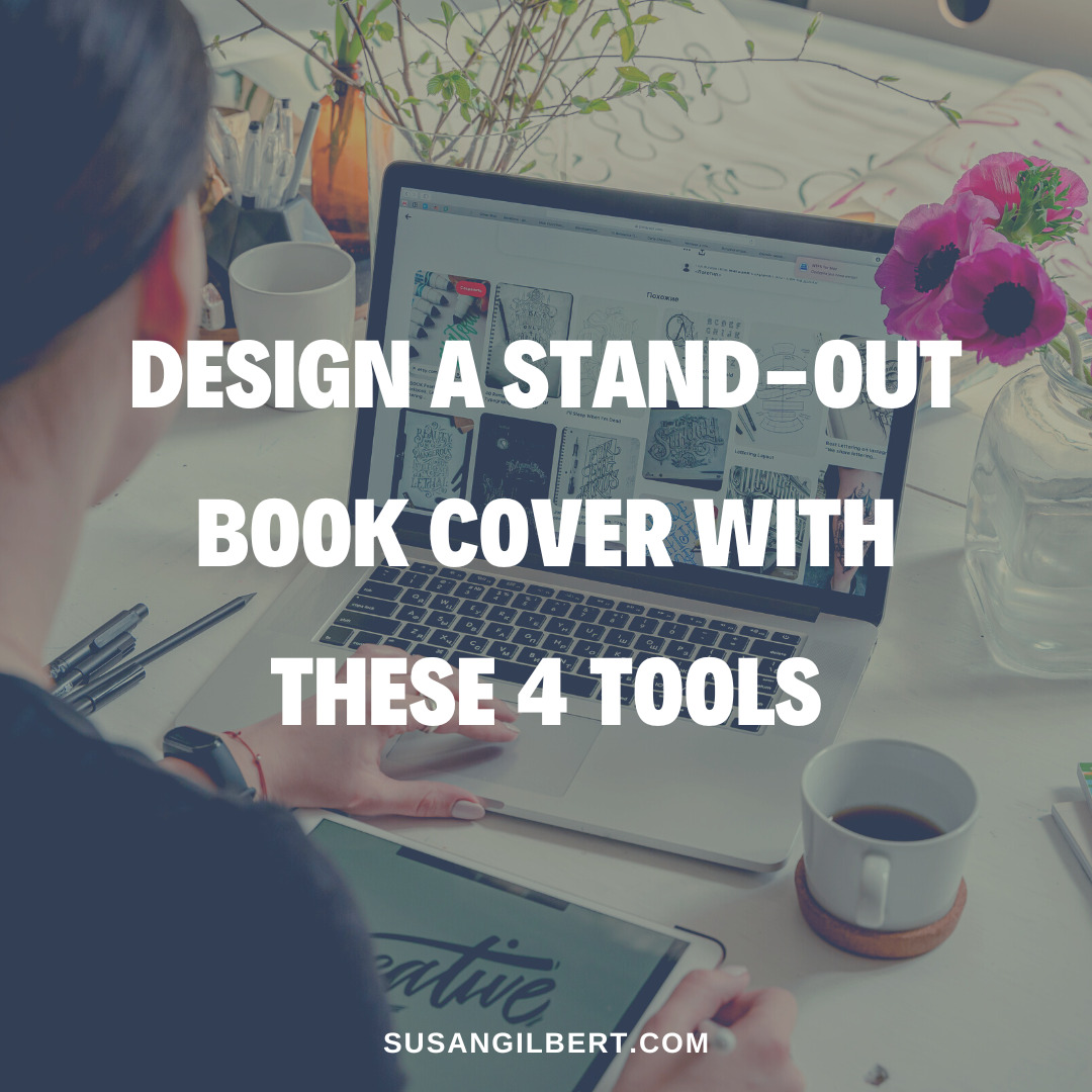 Design A Stand Out Book Cover With These 4 Tools Susan Gilbert Reinvention Guide Lets 