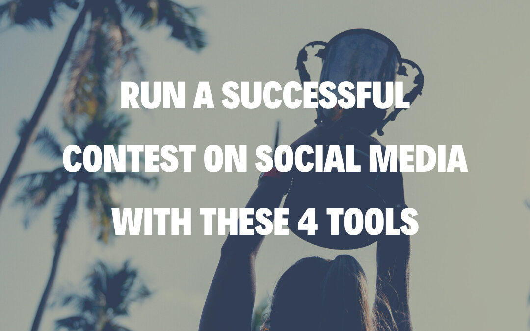 Run a Successful Contest on Social Media With These 4 Tools