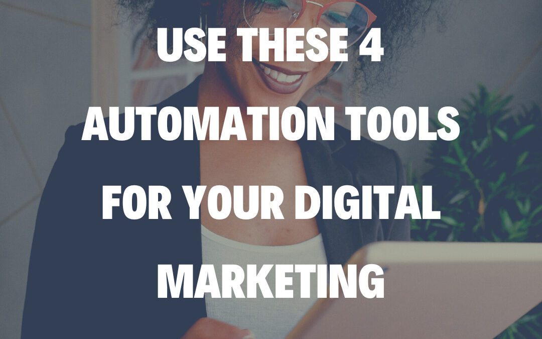 Use These 4 Automation Tools For Your Digital Marketing