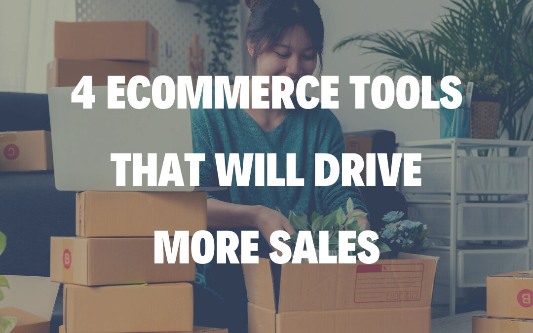 4 eCommerce Tools That Will Drive More Sales