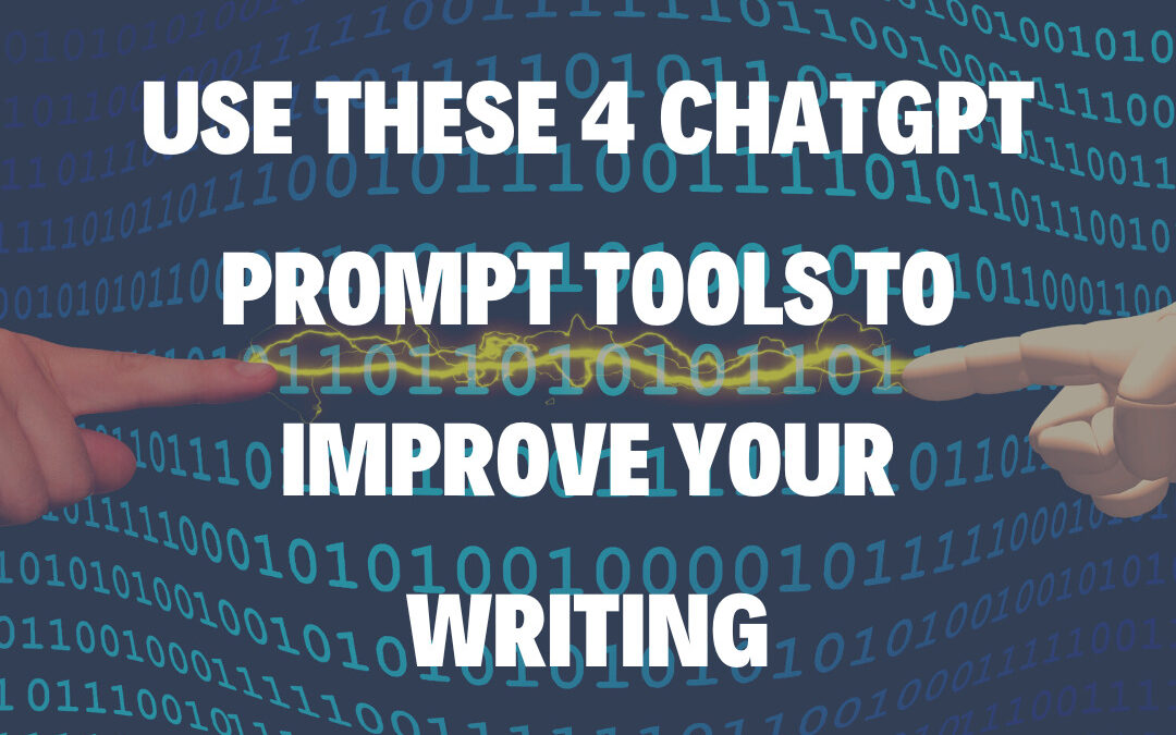 Use These 4 ChatGPT Prompt Tools to Improve Your Writing