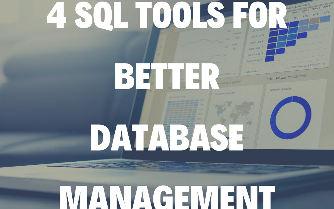 4 SQL Tools For Better Database Management
