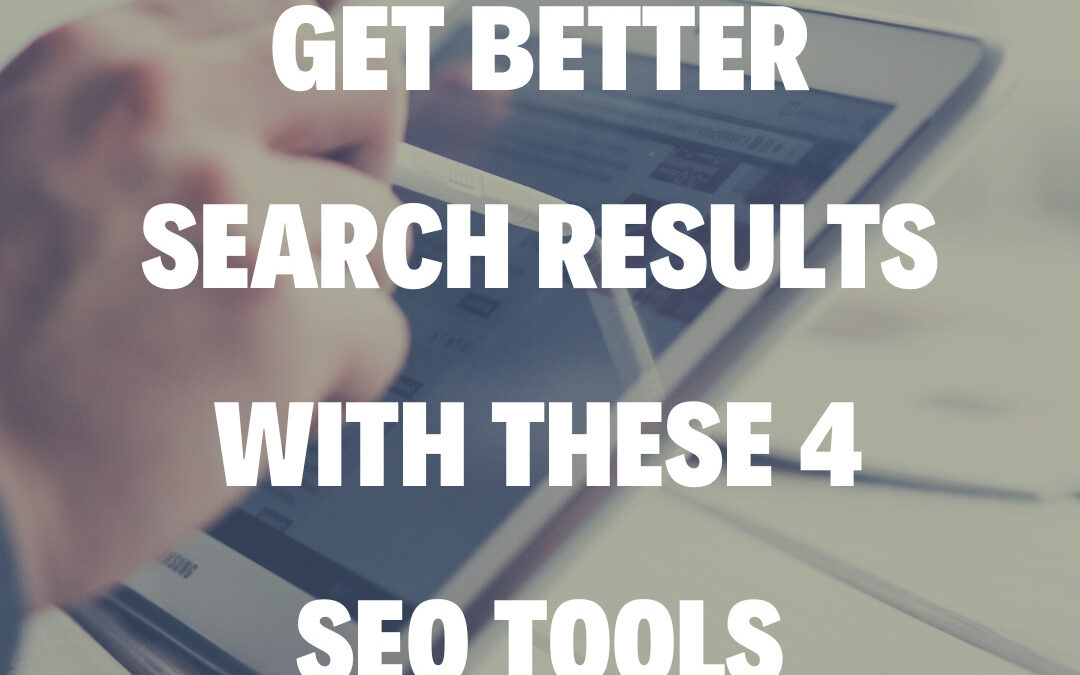 Get Better Search Results with These 4 SEO Tools