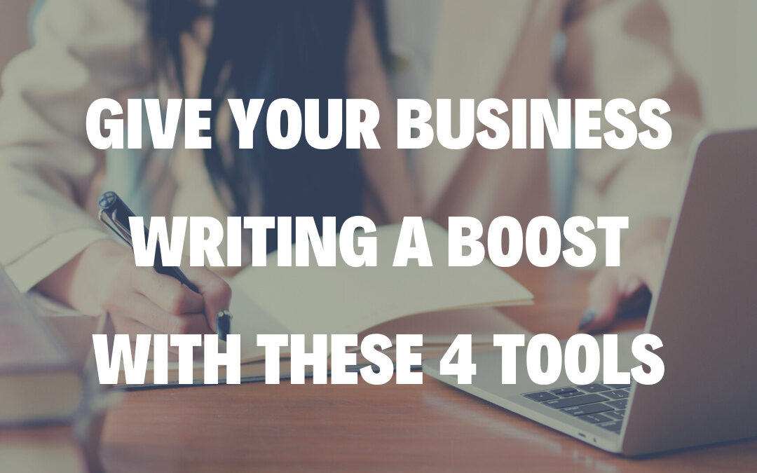 Give Your Business Writing a Boost With These 4 Tools
