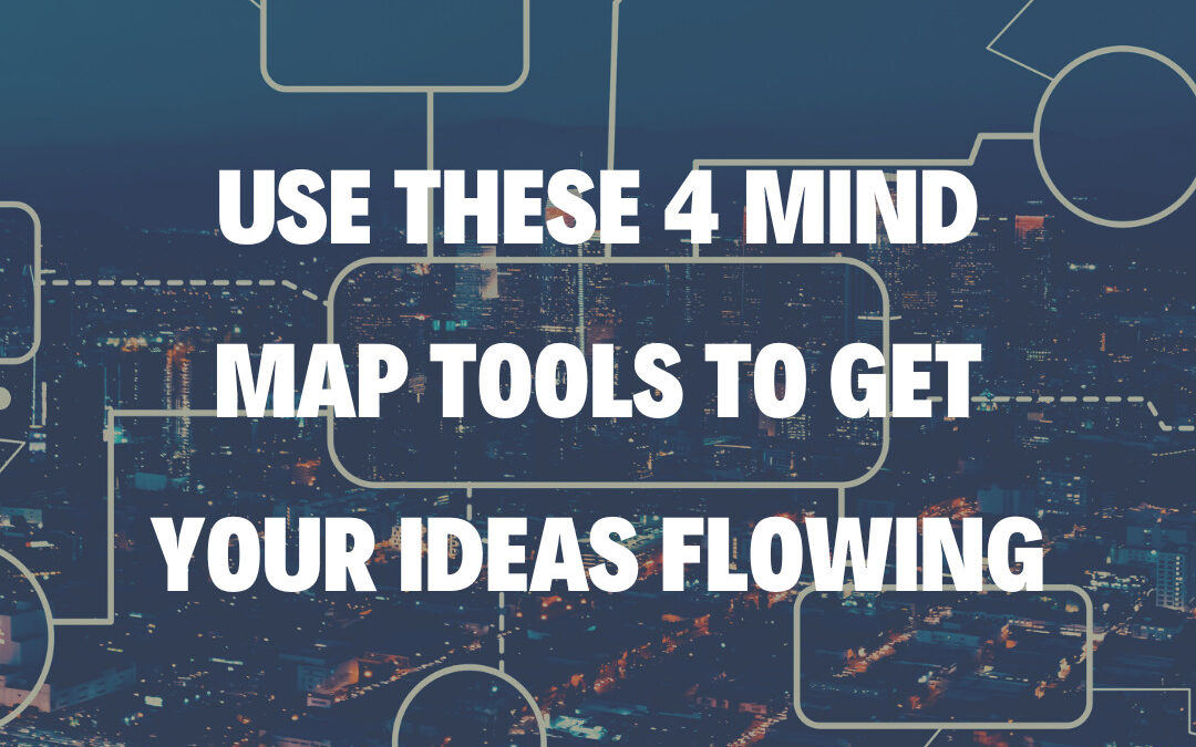 Use These 4 Mind Map Tools to Get Your Ideas Flowing