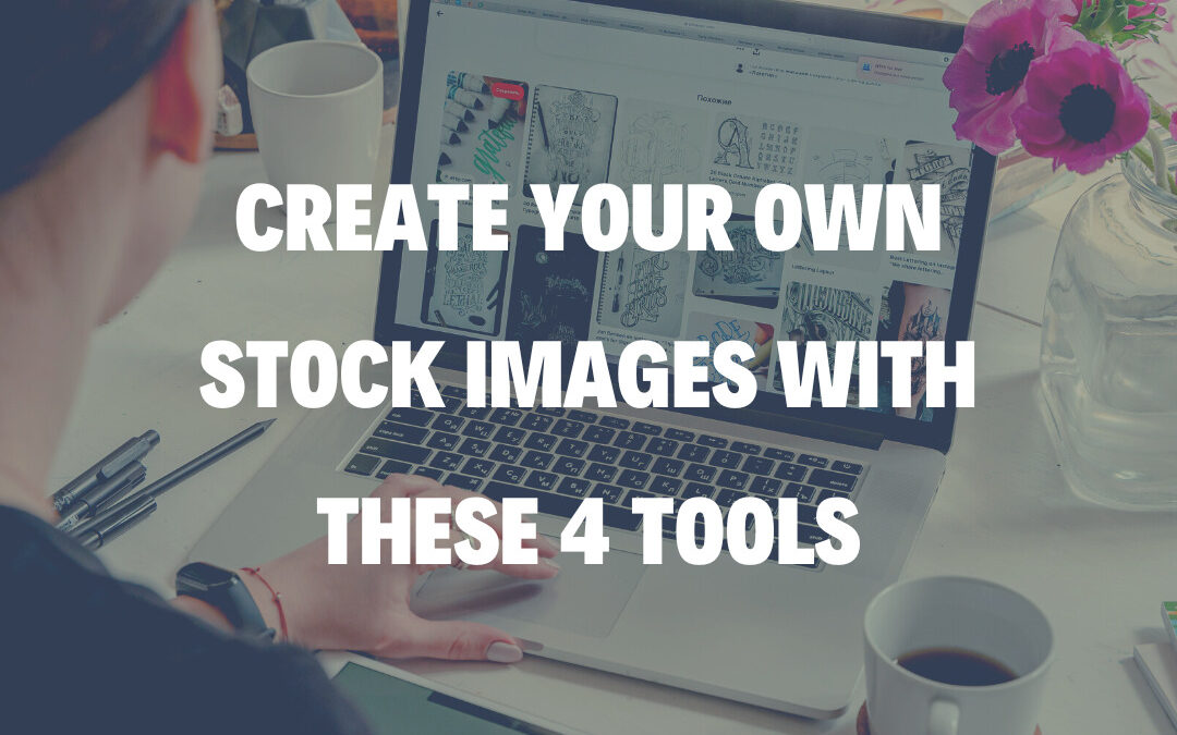Create Your Own Stock Images with These 4 Tools