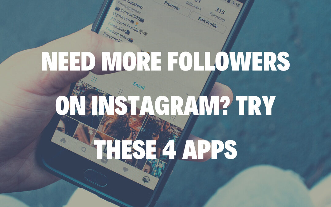 Need More Followers on Instagram? Try These 4 Apps