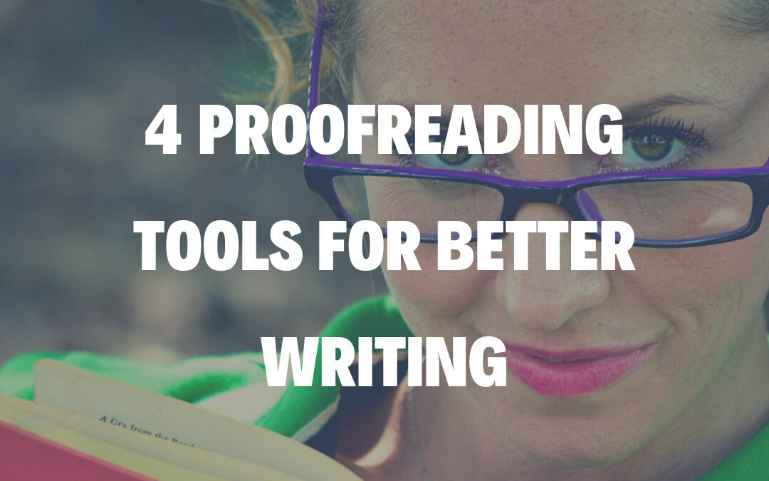 4 Proofreading Tools for Better Writing