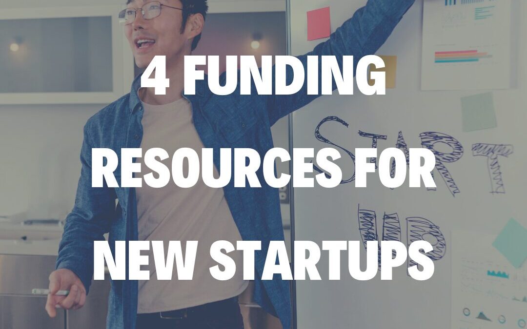 4 Funding Resources For New Startups