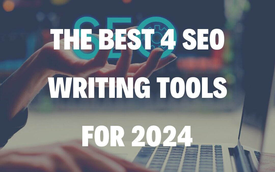 The Best 4 SEO Writing Tools for 2024