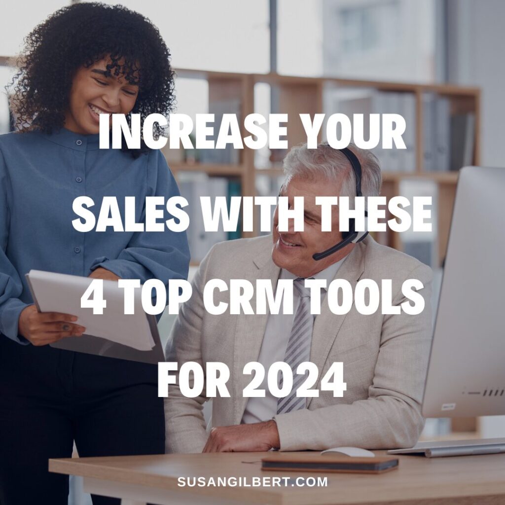 Increase Your Sales With These 4 Top CRM Tools For 2024 - Susan Gilbert ...