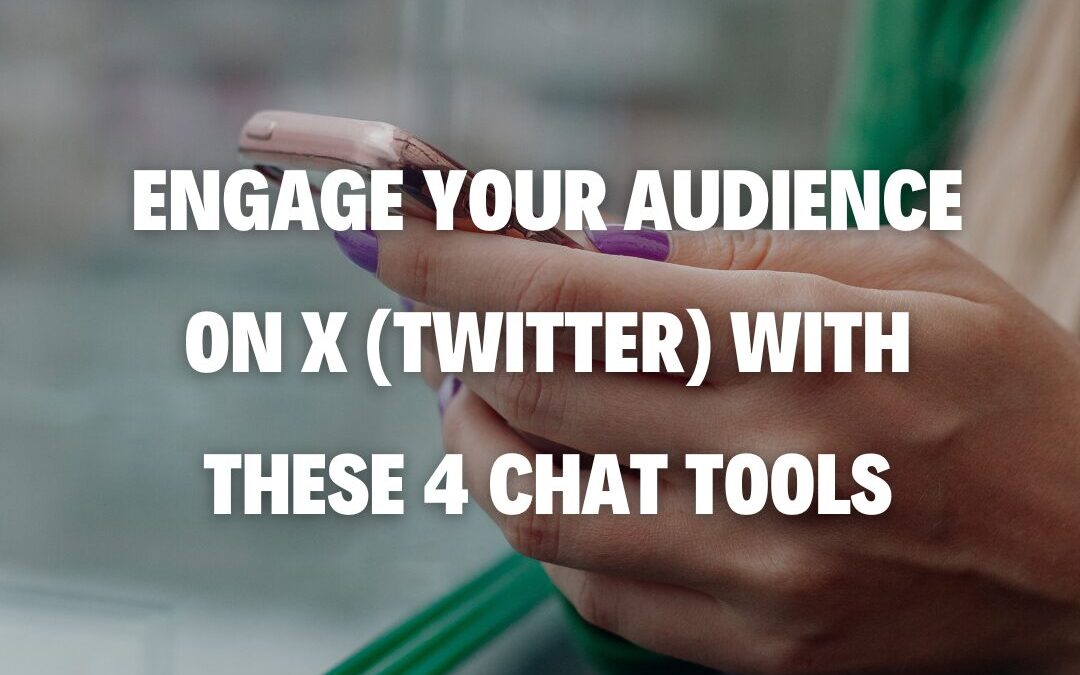 Engage Your Audience on X (Twitter) with These 4 Chat Tools